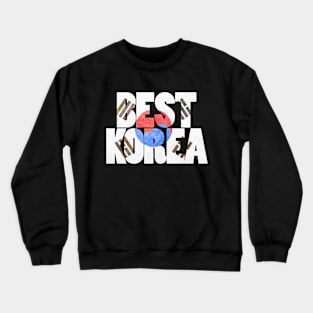 South Korea is Best Korea Crewneck Sweatshirt